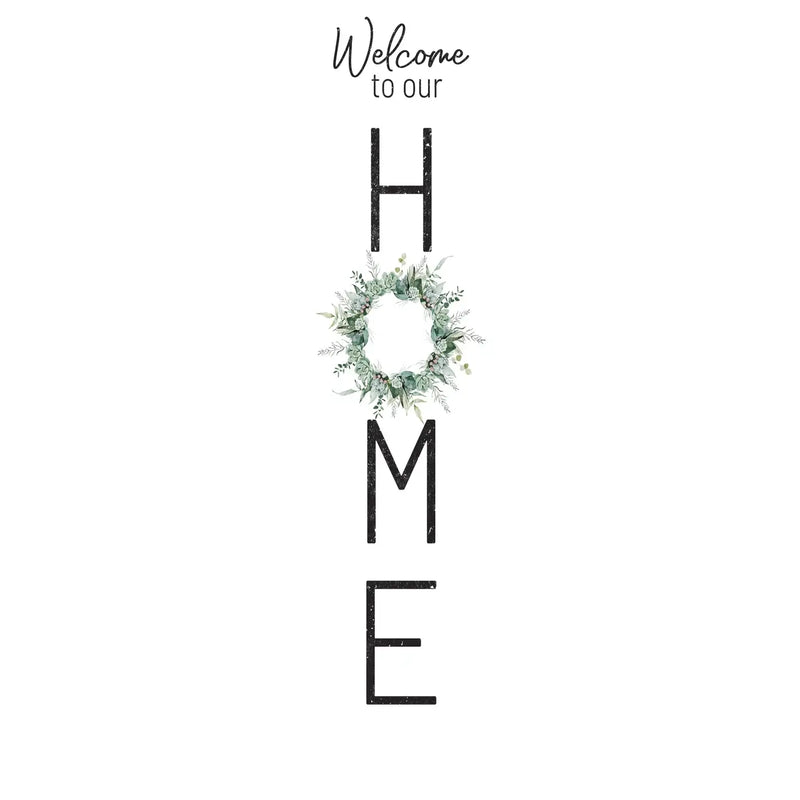 Welcome To Our Home Wreath Leaner