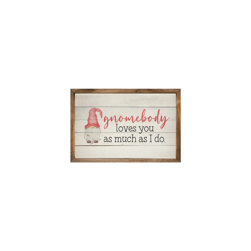 Gnomebody Loves You As Much Wood Framed Print
