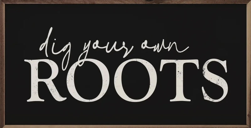 Dig Your Own Roots Wood Framed Print