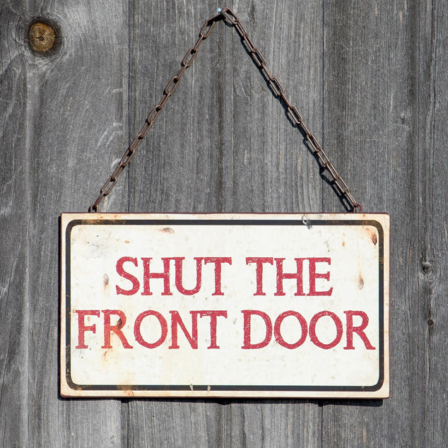 Shut The Front Door Sign Ragon House