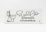 Hello Sweet Cheeks Block Sign Jan Michaels