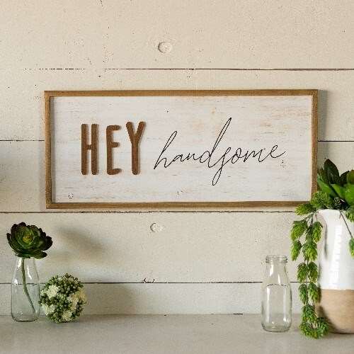 Hey Handsome Sign VIP Home And Garden
