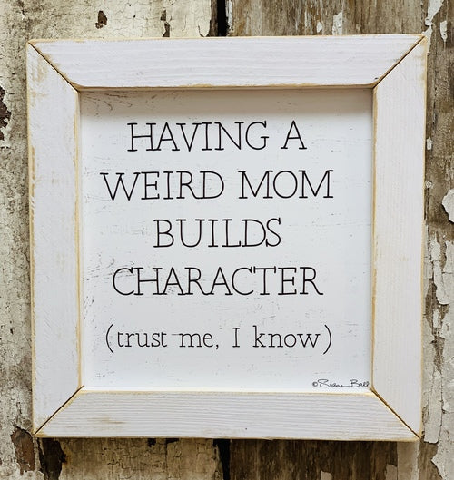Weird Mom Sign Jan Michaels