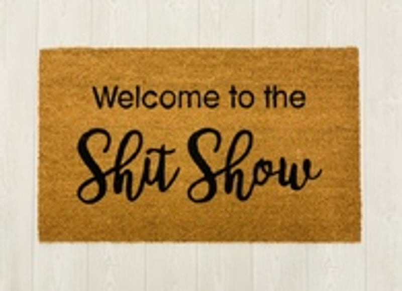 Welcome To The Shit Show Door Mat Jan Michaels