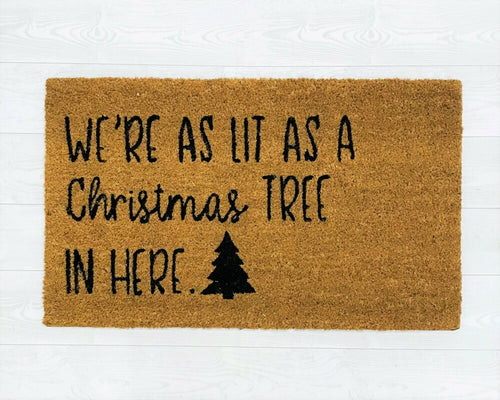 We're As Lit As A Christmas Tree Door Mat Jan Michaels